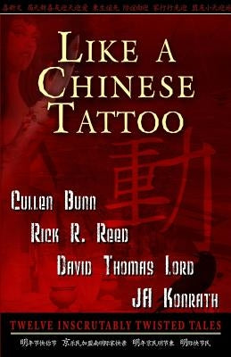 Like A Chinese Tattoo by Reed, Rick R.