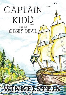 Captain Kidd and the Jersey Devil by Winkelstein, Steven Paul