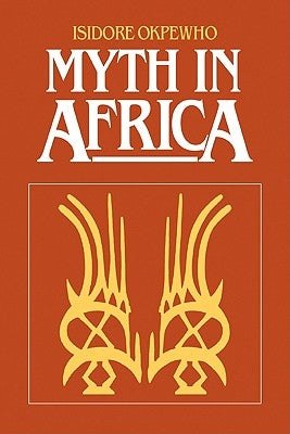 Myth in Africa by Okpewho, Isidore