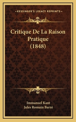 Critique De La Raison Pratique (1848) by Kant, Immanuel