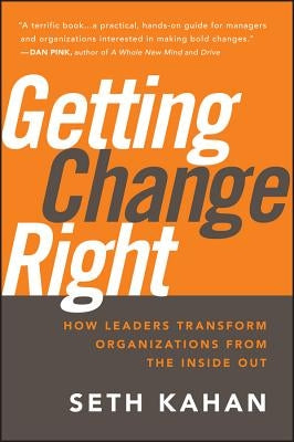 Getting Change Right by Kahan, Seth