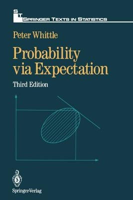 Probability Via Expectation by Whittle, Peter