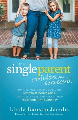 The Single Parent: Confident and Successful by Jacobs, Linda Ranson