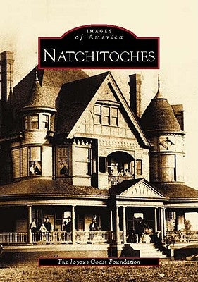 Natchitoches by The Joyous Coast Foundation