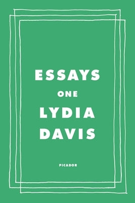 Essays One by Davis, Lydia
