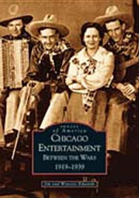 Chicago Entertainment: Between the Wars, 1919-1939 by Edwards, Jim