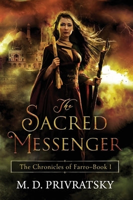 The Chronicles of Farro: The Sacred Messenger by Privratsky, Marilyn Daphne