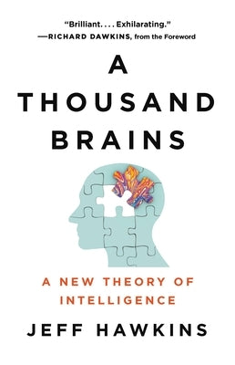 A Thousand Brains: A New Theory of Intelligence by Hawkins, Jeff