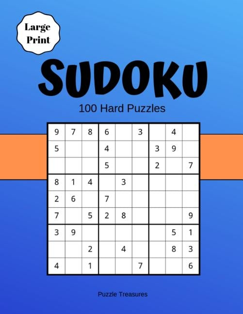 Sudoku Large Print 100 Hard Puzzles: Challenging Brain game Puzzle Notebook by Treasures, Puzzle