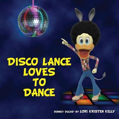 Disco Lance Loves to Dance by Kelly, Lori Kristen