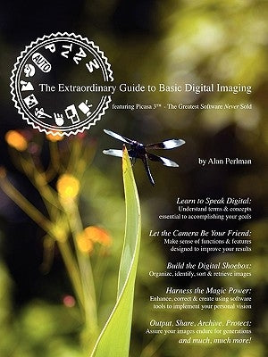 The Extraordinary Guide to Basic Digital Imaging by Perlman, Alan