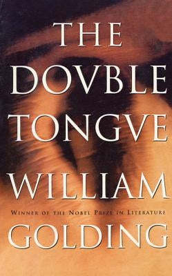 The Double Tongue by Golding, William