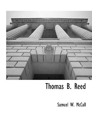 Thomas B. Reed by McCall, Samuel W.