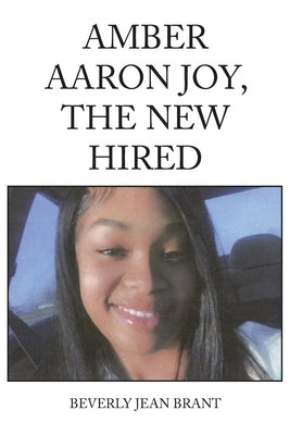 Amber Aaron Joy, the New Hired by Brant, Beverly Jean