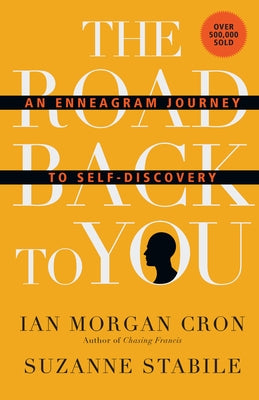 The Road Back to You: An Enneagram Journey to Self-Discovery by Cron, Ian Morgan