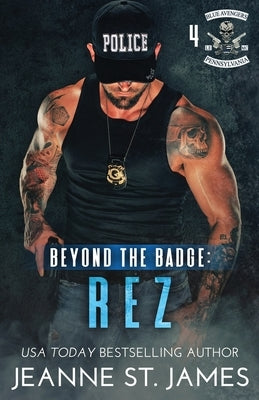 Beyond the Badge - Rez by St James, Jeanne