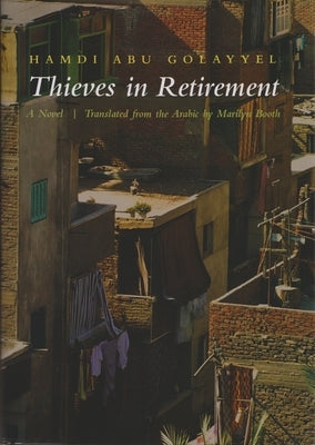 Thieves in Retirement by Abu Golayyel, Hamdi