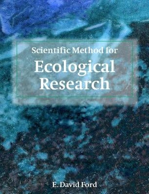Scientific Method for Ecological Research by Ford, E. David