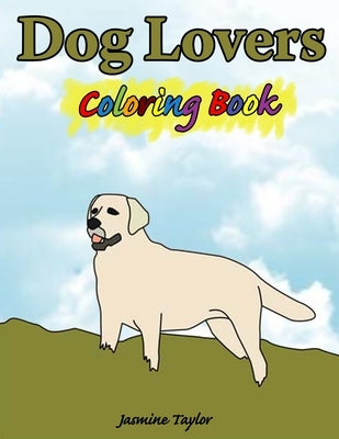 Dog Lovers Coloring Book by Taylor, Jasmine