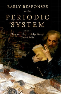 Early Responses to the Periodic System by Kaji, Masanori