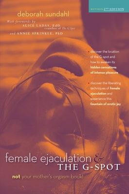 Female Ejaculation & the G-Spot by Sundahl, Deborah