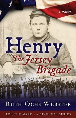 Henry: The Jersey Brigade by Webster, Ruth Ochs