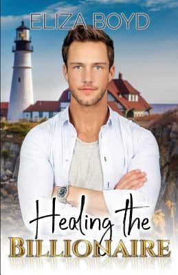 Healing the Billionaire by Boyd, Eliza