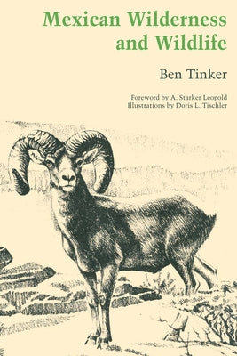 Mexican Wilderness and Wildlife by Tinker, Ben