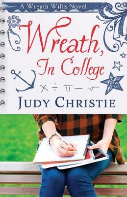 Wreath, In College: A Wreath Willis Novel by Christie, Judy