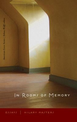 In Rooms of Memory: Essays by Masters, Hilary