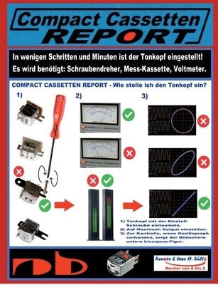 Compact Cassetten Report - Wie stelle ich den Tonkopf ein?: Azimut-Einstellung mit den altbewährten- und modernen Hilfsmitteln. by Sültz, Uwe H.