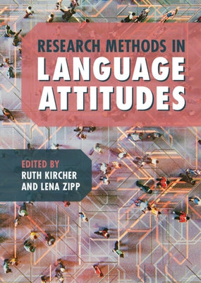Research Methods in Language Attitudes by Kircher, Ruth