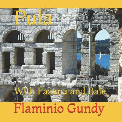 Pula: With Fazana and Bale by Gundy, Flaminio