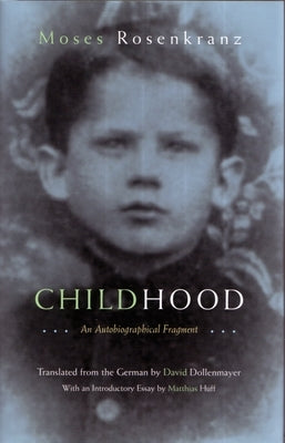 Childhood: An Autobiographical Fragment by Rosenkranz, Moses