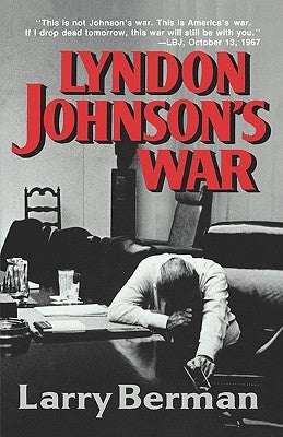 Lyndon Johnson's War: The Road to Stalemate in Vietnam by Berman, Larry