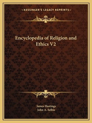 Encyclopedia of Religion and Ethics V2 by Hastings, James