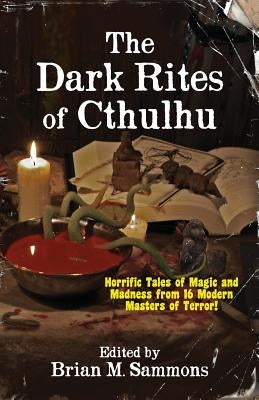 The Dark Rites of Cthulhu by Baker, Neil