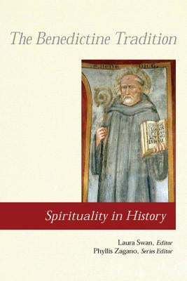 The Benedictine Tradition by Swan, Laura