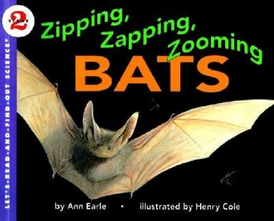 Zipping, Zapping, Zooming Bats by Earle, Ann