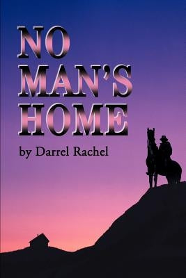 No Man's Home by Rachel, Darrel