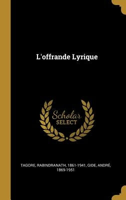 L'offrande Lyrique by Rabindranath, Tagore