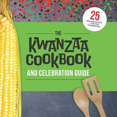 The Kwanzaa Cookbook and Celebration Guide by Zimmers, Jenine