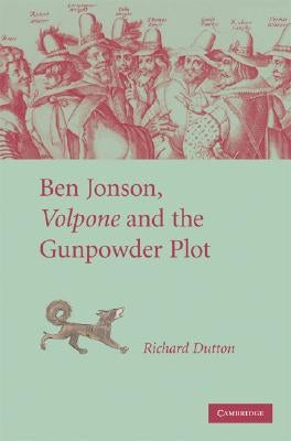 Ben Jonson, Volpone and the Gunpowder Plot by Dutton, Richard