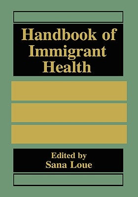 Handbook of Immigrant Health by Loue, Sana