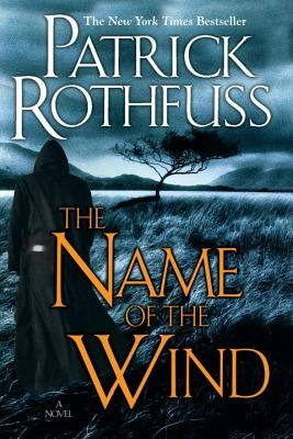 The Name of the Wind by Rothfuss, Patrick