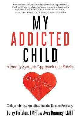 My Addicted Child: Codependency, Enabling and the Road to Recovery by Rumney Lmft, Avis