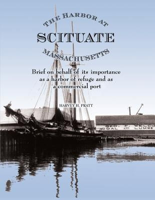 The Harbor at Scituate Massachusetts by Pratt, Harvey H.