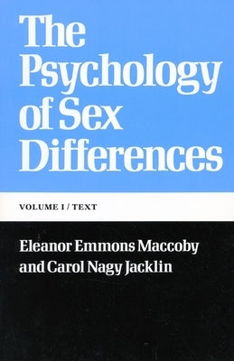 The Psychology of Sex Differences: --Vol. I: Text by Maccoby, Eleanor Emmons