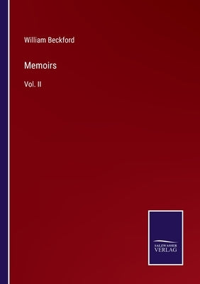 Memoirs: Vol. II by Beckford, William