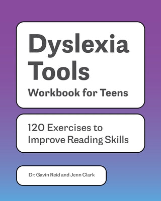 Dyslexia Tools Workbook for Teens: 125 Exercises to Improve Reading Skills by Clark, Jenn